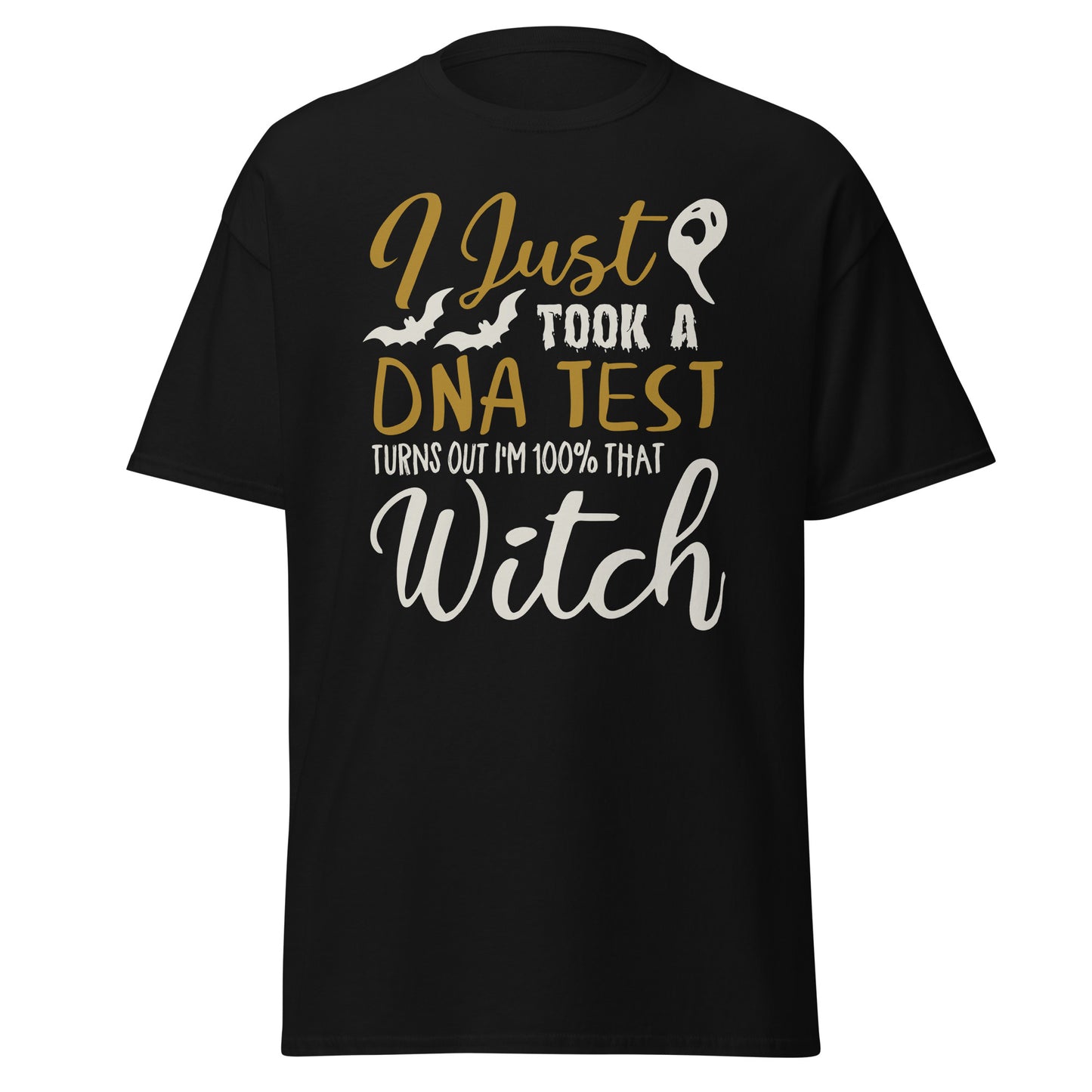 I Just Took a DNA Test Turns Out I'm 100% That Witch ,Halloween T-Shirt