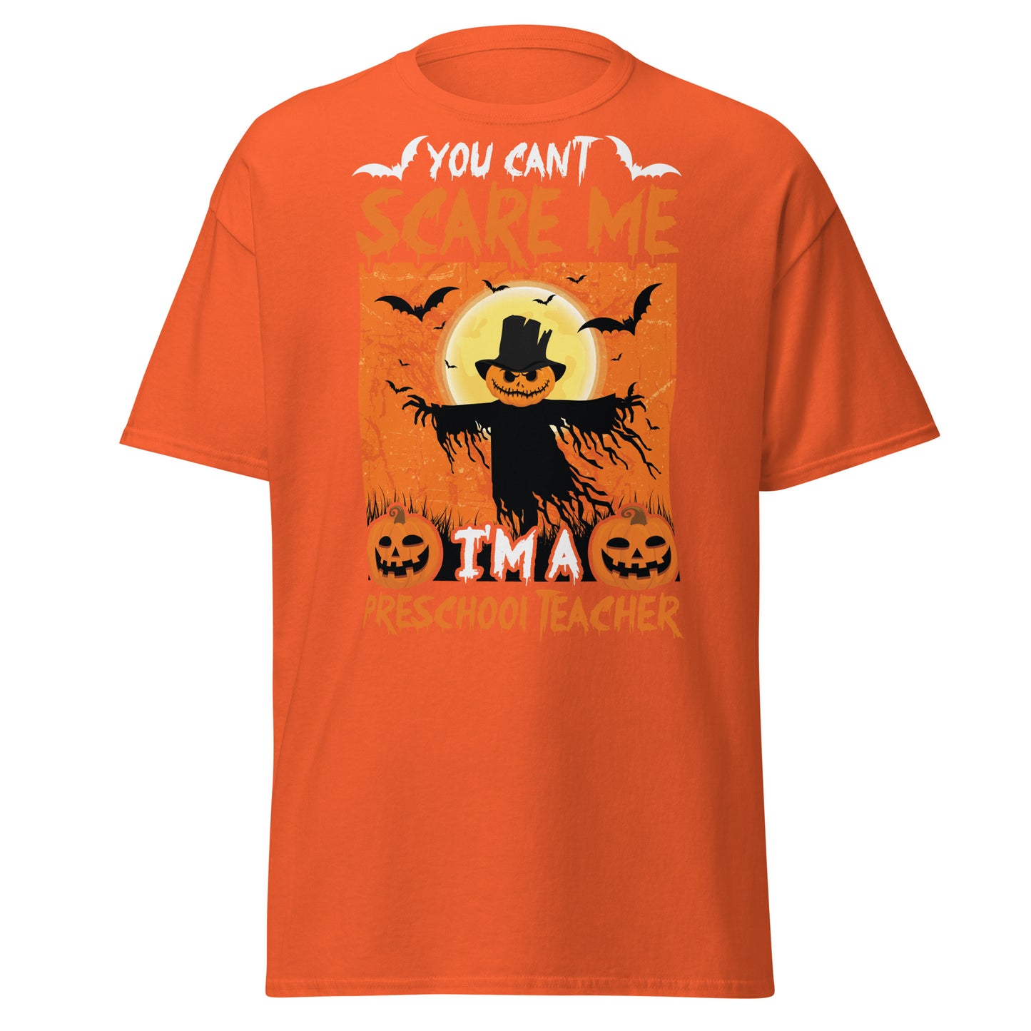 You Can't Scare Me I'm a Preschool Teacher , Halloween Design Soft Style Heavy Cotton T-Shirt