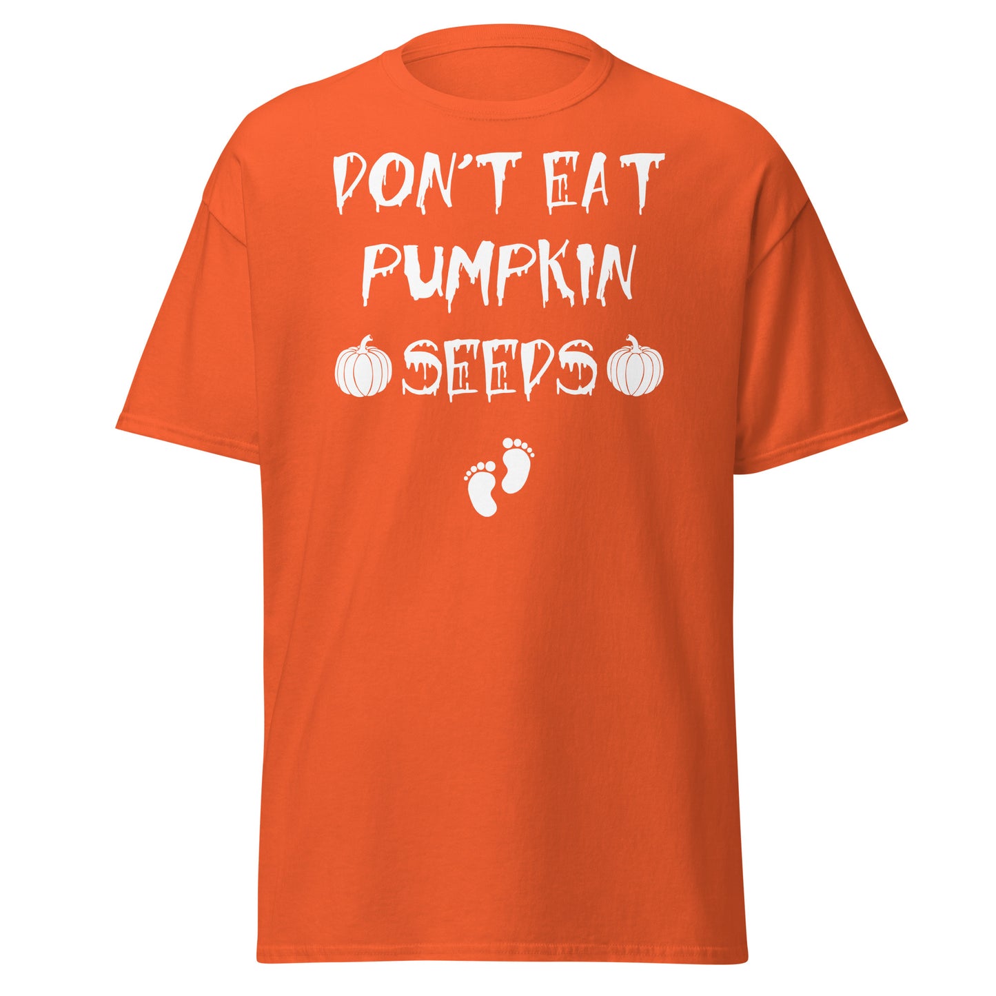 Halloween Maternity Don't Eat Pumpkin Seeds Pregnancy Soft Style Shirt