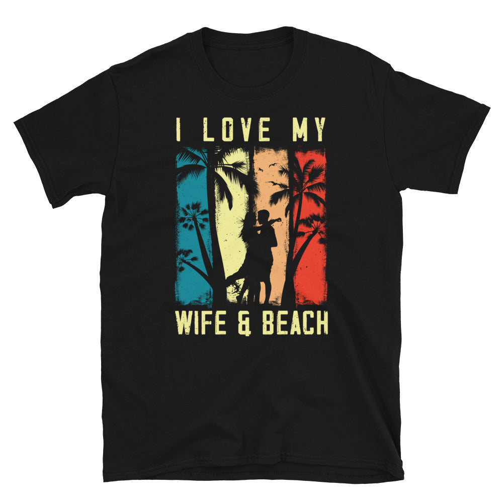 I Love My Wife & Beach - Fit Unisex Softstyle T-Shirt