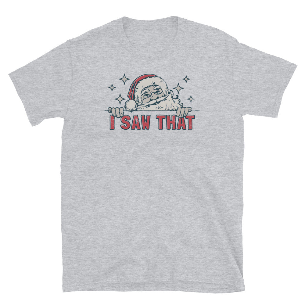 I Saw That Distressed Funny Fit Unisex Softstyle T-Shirt