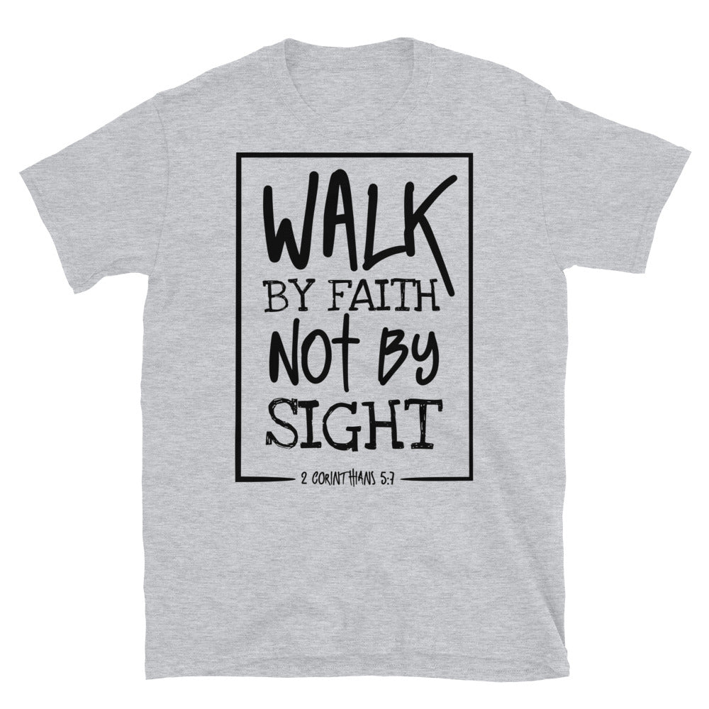 Walk By Faith Not By Sight Fit Unisex Softstyle T-Shirt