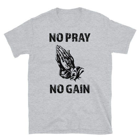 No Pray No Gain Fit Unisex Softstyle T-Shirt