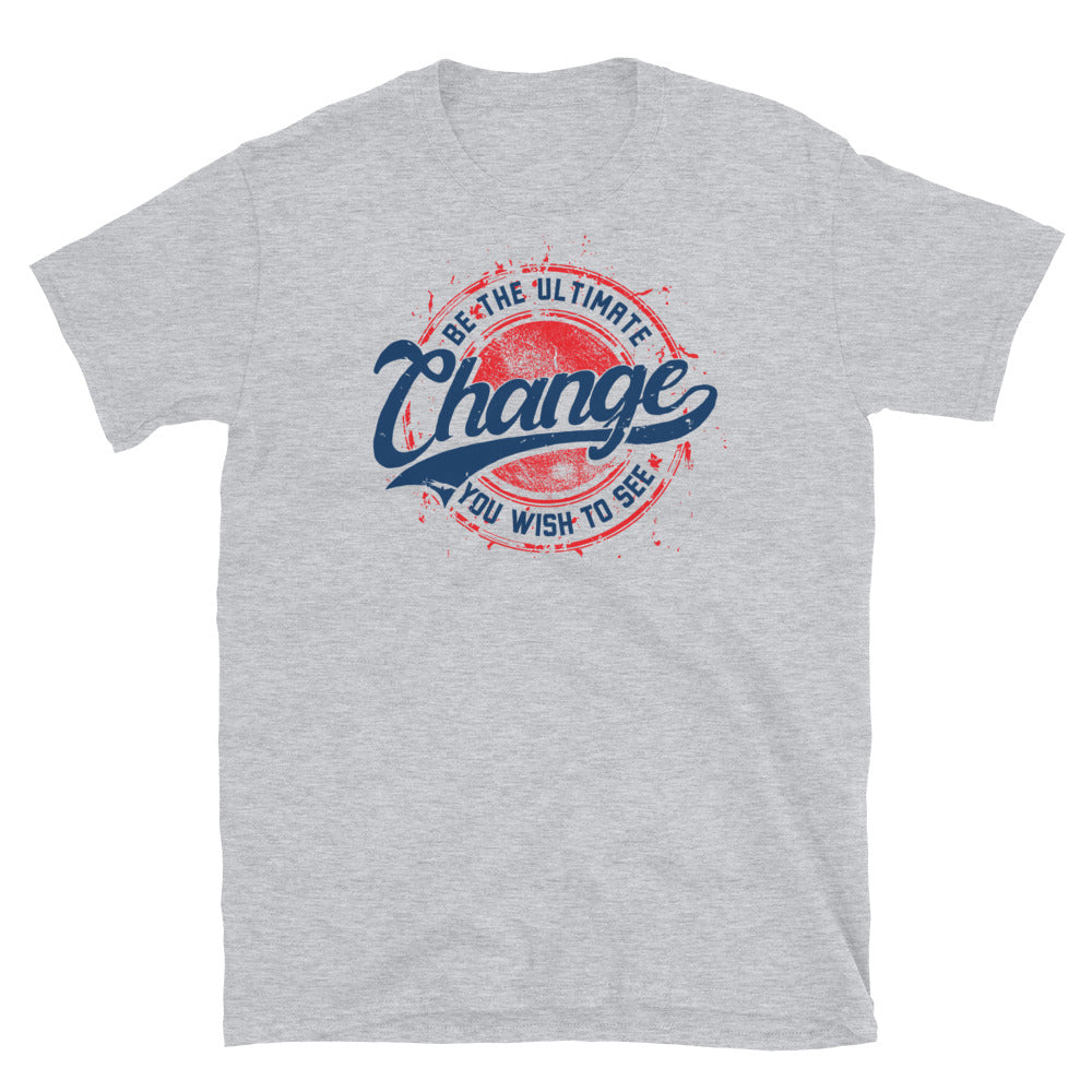 Be The Ultimate Change - Fit Unisex Softstyle T-Shirt