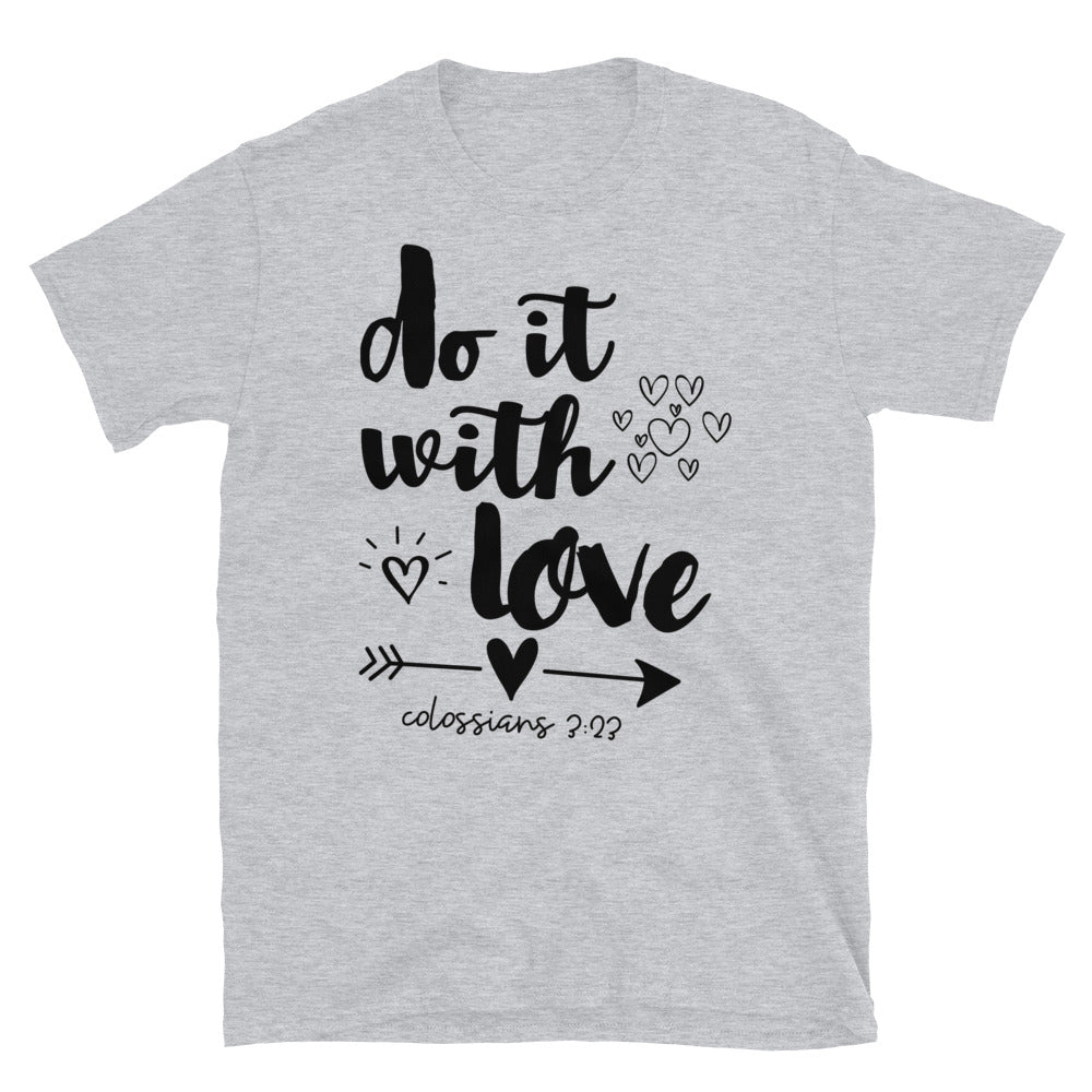 Do It With Love, Colossians 3 - Fit Unisex Softstyle T-Shirt