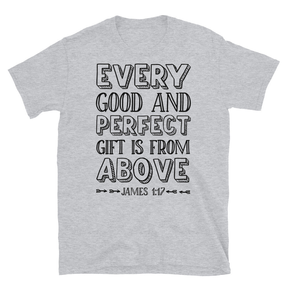 Every Good and Perfect Gift is From Above - Fit Unisex Softstyle T-Shirt