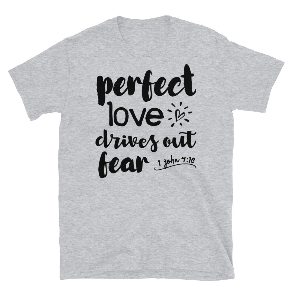 Perfect Love Drives Out Fear Fit Unisex Softstyle T-Shirt