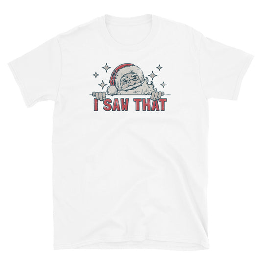 I Saw That Distressed Funny Fit Unisex Softstyle T-Shirt