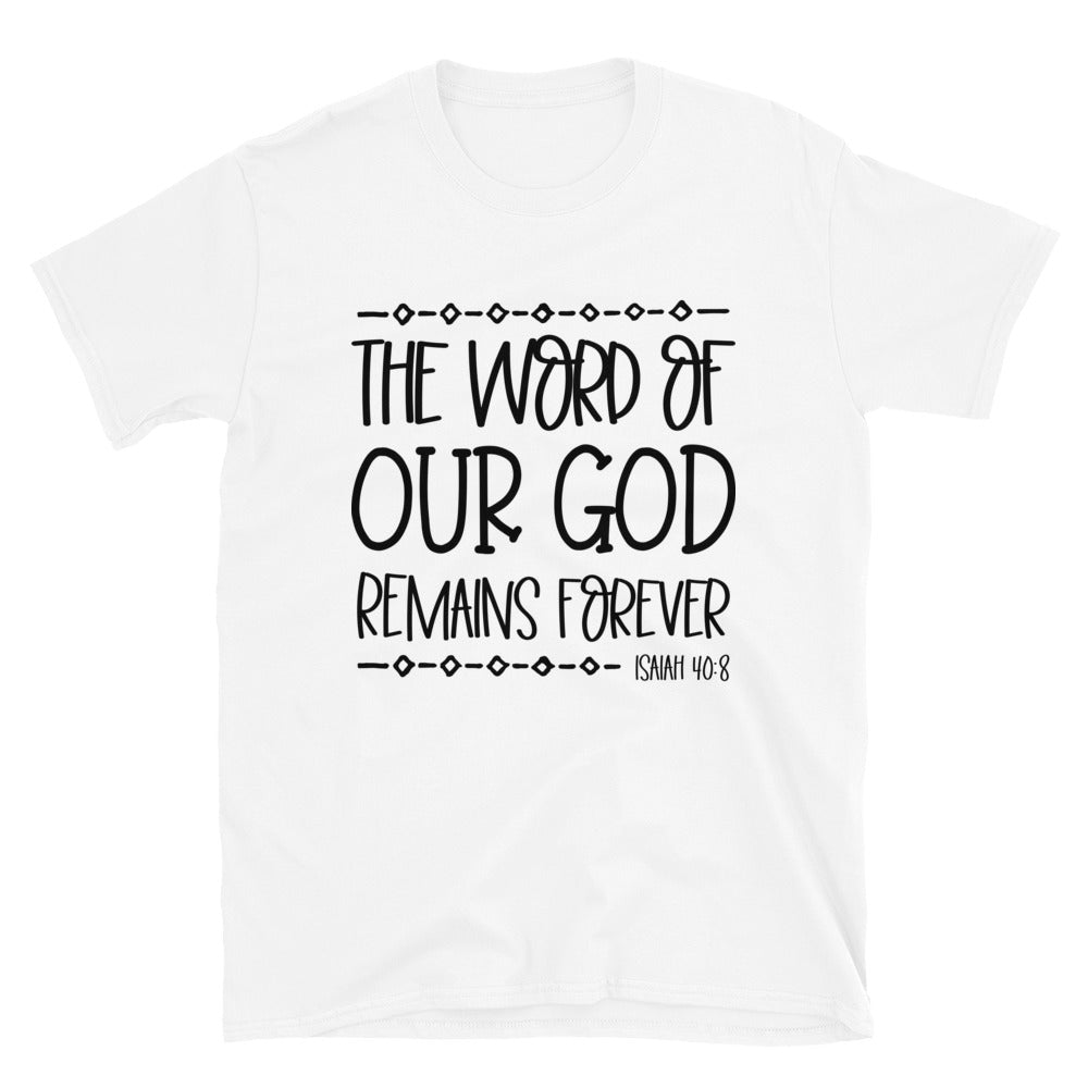 La palabra de nuestro Dios permanece para siempre en forma camiseta unisex Softstyle