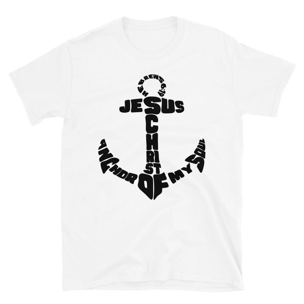 Jesus Christ the Anchor of my Soul, Hebrews 6:19 - Fit Unisex Softstyle T-Shirt