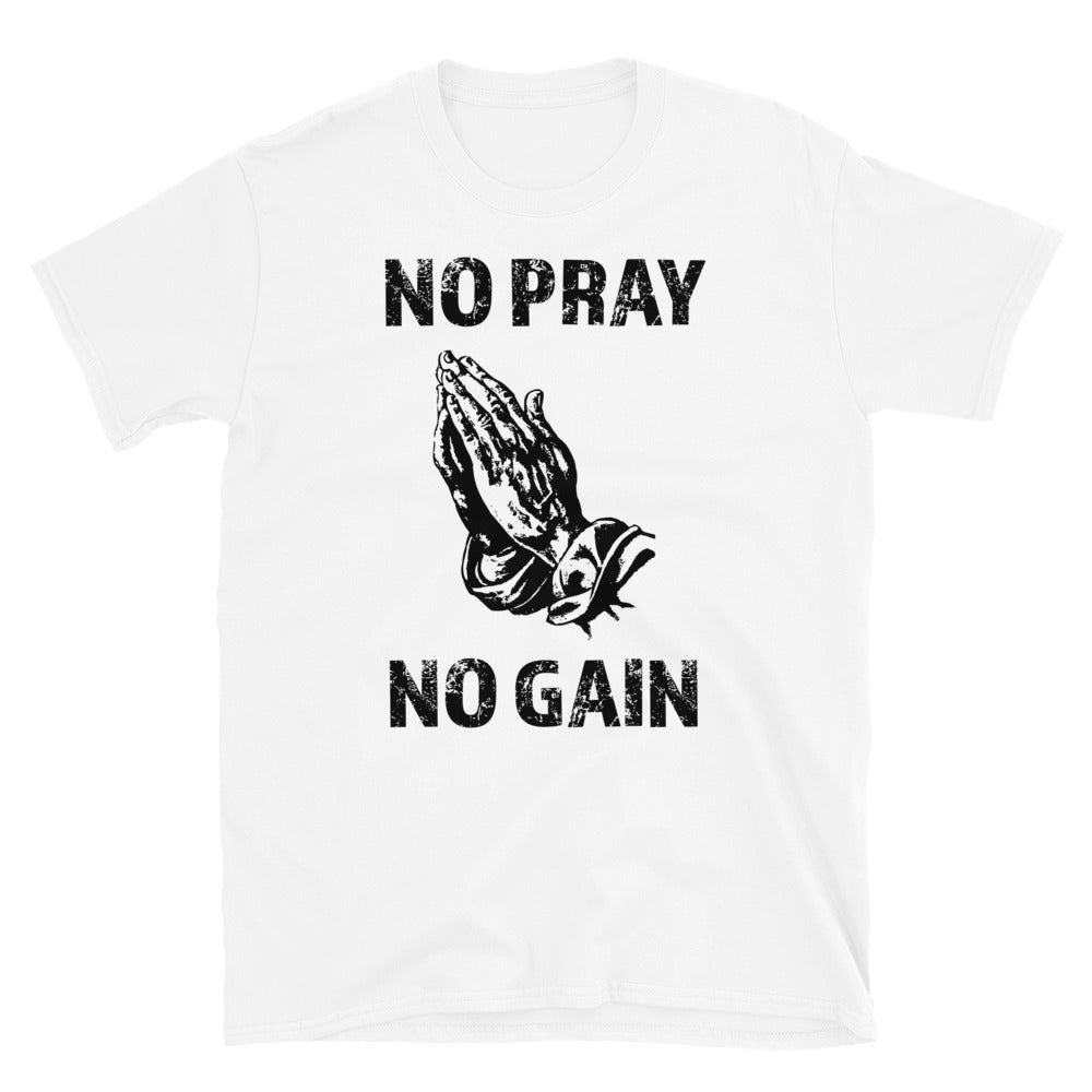 No Pray No Gain Fit Unisex Softstyle T-Shirt