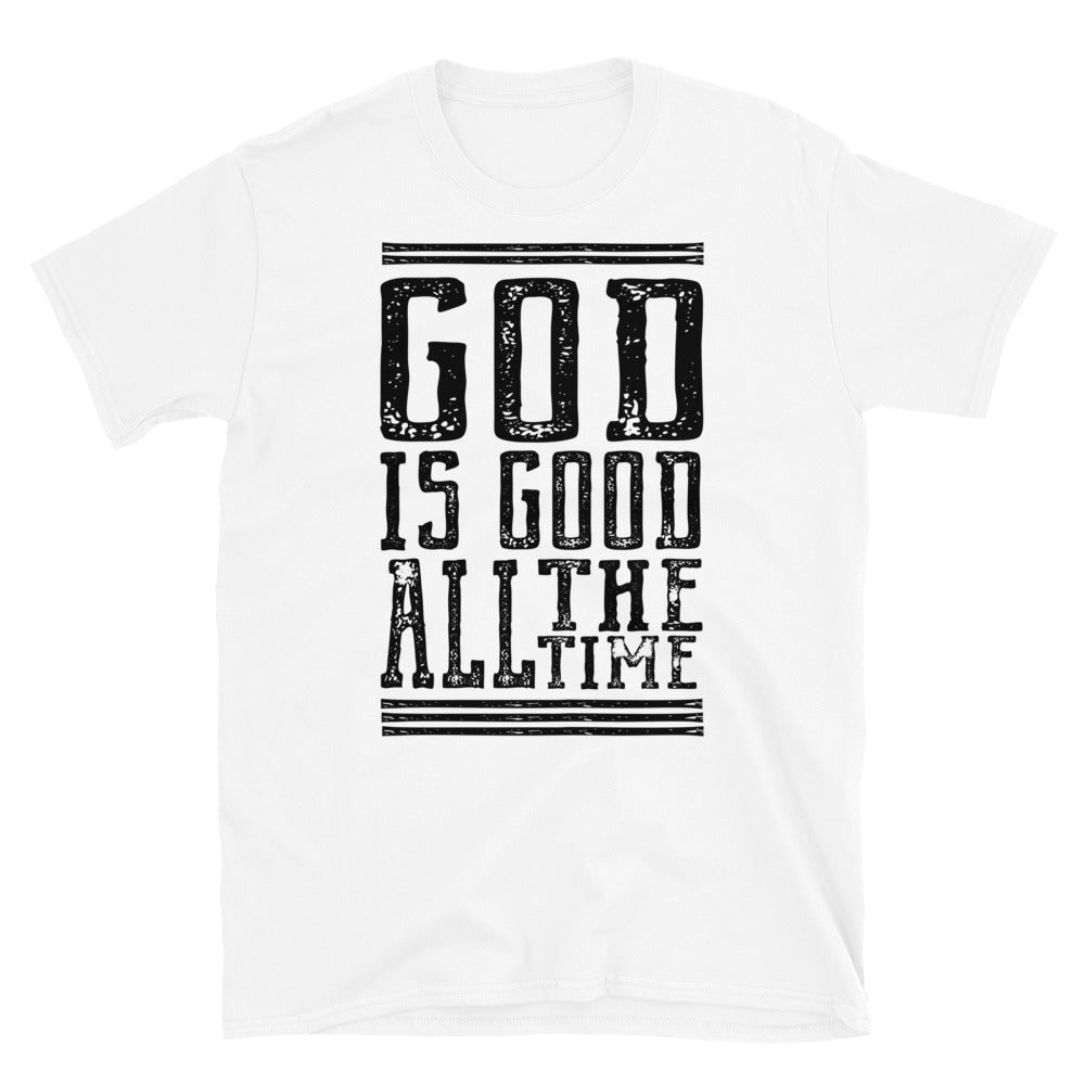 God is Good All the Time - Fit Unisex Softstyle T-Shirt