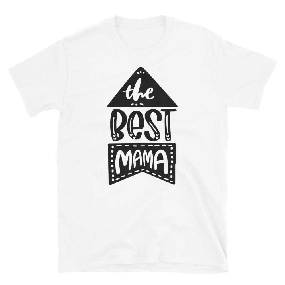 The Best Mama, Mothers Day - Fit Unisex Softstyle T-Shirt