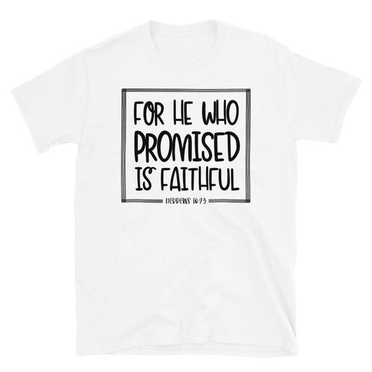 For He Who Promised is Faithful - Fit Unisex Softstyle T-Shirt