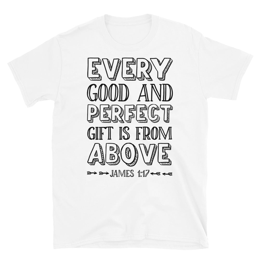 Every Good and Perfect Gift is From Above - Fit Unisex Softstyle T-Shirt