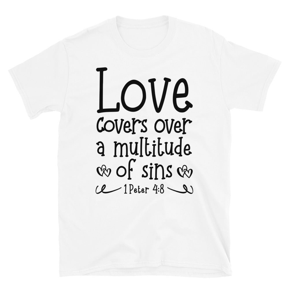 Love covers Over a Multitude of Sins - Fit Unisex Softstyle T-Shirt